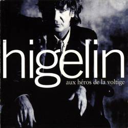 Jacques Higelin : Aux Héros de la Voltige